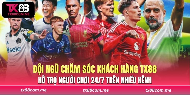 Đội ngũ chăm sóc khách hàng TX88 hỗ trợ người chơi 24/7 trên nhiều kênh