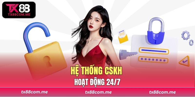 Hệ thống CSKH hoạt động 24/7