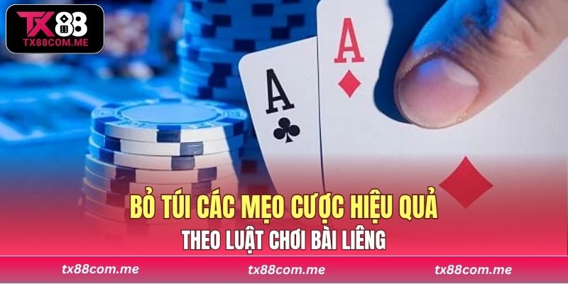 Bỏ túi các mẹo cược hiệu quả theo luật chơi bài Liêng