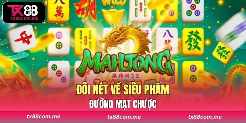 Đôi nét về siêu phẩm Đường Mạt Chược