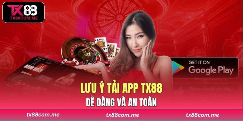 Lưu ý tải app TX88 dễ dàng và an toàn