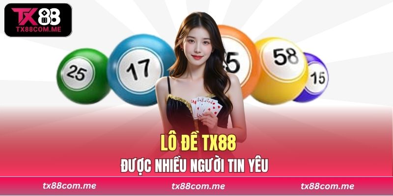 TX88 được nhiều người tin yêu 