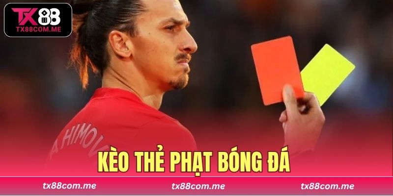 kèo thẻ phạt bóng đá